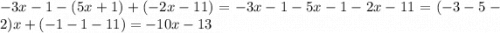 -3x-1 - (5x+1) + (-2x-11) = -3x-1-5x-1-2x-11 = (-3-5-2)x + (-1-1-11) = -10x-13