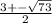 \frac{ 3 + - \sqrt{73} }{2}