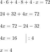 4\cdot 6 + 4\cdot 8 + 4\cdot x = 72\\\\24 + 32 + 4x = 72\\\\4x = 72 - 24 - 32\\\\4x = 16\ \ \ \ \ \Big| :4\\\\x = 4