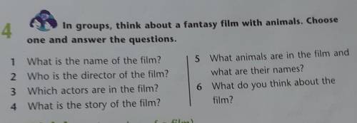 In groups,think about a fantasy film with animals.Choose one and answer the questions.​