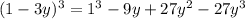 (1 - 3y) {}^{3} = 1 {}^{3} - 9y + 27y {}^{2} - 27y {}^{3}