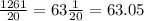 \frac{1261}{20} = 63 \frac{1}{20} = 63.05