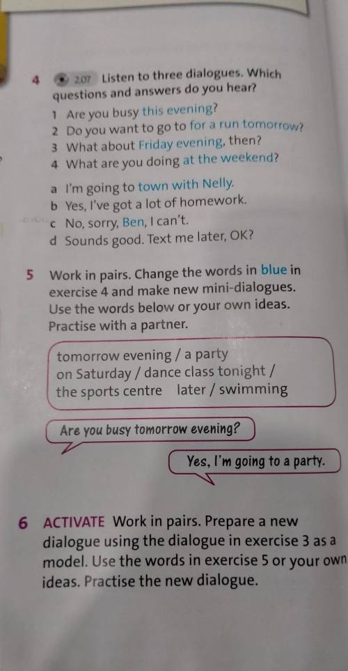 5. Work in pairs. Change the words in blue in exercise 4 and make new mini-dialogues.Use the words b