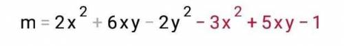 Найдите многочлен M, которой обращает равенства M+(3x²-5xy+1)=2x²+6xy-2y²​