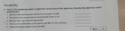 are incorrect.1 My friend was surprising when she found a message in a bottle.2 The teacher was anno