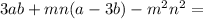 3ab + mn(a - 3b) - {m}^{2} {n}^{2} =