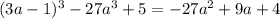 (3a-1)^3-27a^3+5 = -27a^2+9a+4