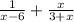 \frac{1}{ x - 6} + \frac{x}{3 + x}