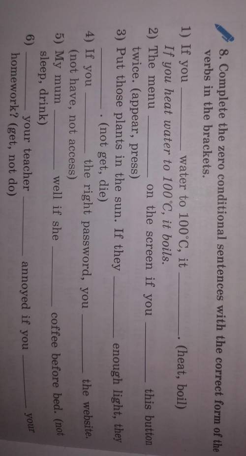 8. Complete the zero conditional sentences with the correct form of the verbs in the brackets АНГЛИЙ