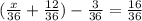 ( \frac{x}{36} + \frac{12}{36} ) - \frac{3}{36} = \frac{16}{36}