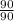 \frac{90}{90\\}