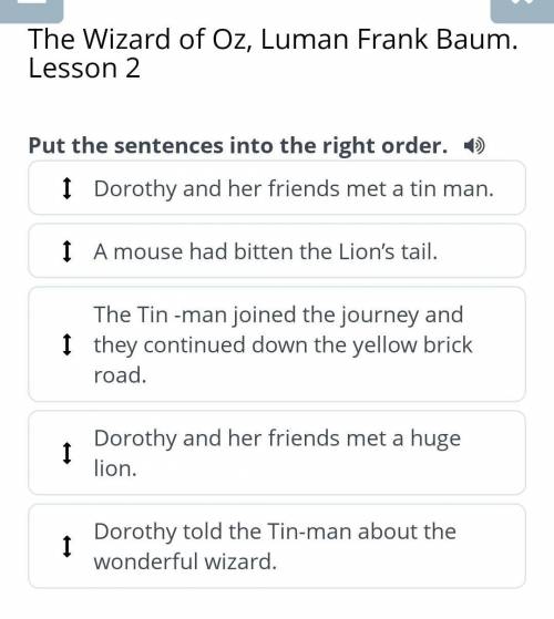 Волшебник страны Оз, Люман Фрэнк Баум. Урок 2 Расставьте предложения в правильном порядке. 4)Я Дорот