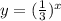 y = ( \frac{1}{3} ) {}^{x}