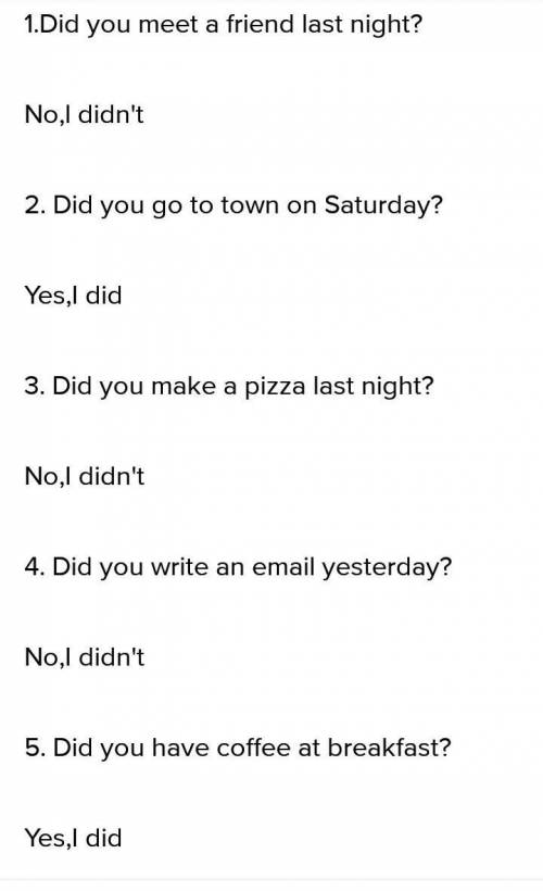 4 Write questions and short answers about you in the past simple. have a big breakfast Did you have