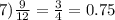 7) \frac{9}{12} = \frac{3}{4} = 0.75