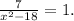 \frac{7}{ {x}^{2} - 18} = 1.