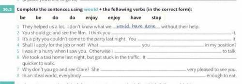 Complete the sentences using would + the following verbs(in the correct form)