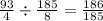 \frac{93}{4} \div \frac{185}{8} = \frac{186}{185}