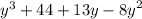 {y}^{3} + 44 + 13y - {8y}^{2}