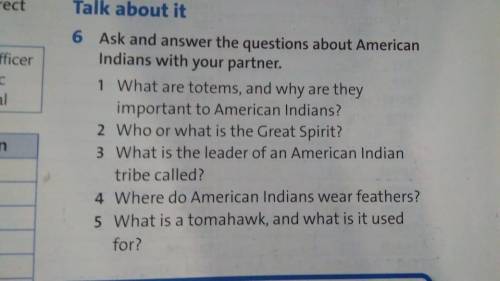 Ask and Answer The questions about American Indians with your partner