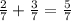 \frac{2}{7} +\frac{3}{7} = \frac{5}{7}