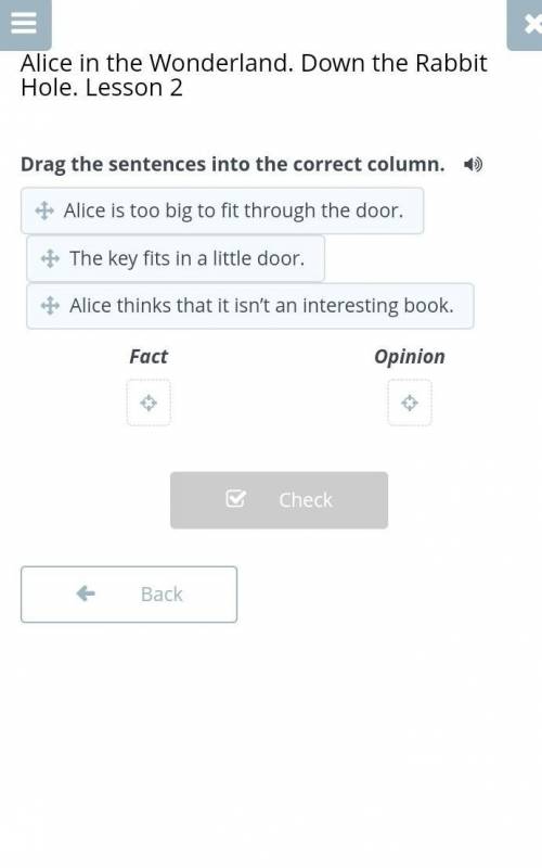 Alice in the Wonderland. Down the Rabbit Hole. Lesson 2 Drag the sentences into the correct column. 