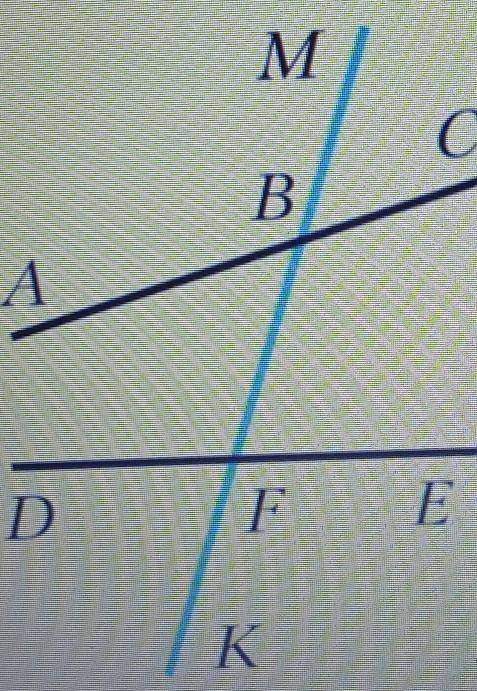 1. ABF и ___ односторонние.2. ABF и ___накрест лежащие,3. ABF и __соответственные4, ABM и DFE ___5.