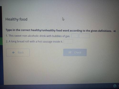 Healthy food Type in the correct healthy/unhealthy food word according to the given definitions.