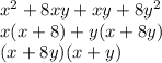 x {}^{2} + 8xy + xy + 8y {}^{2} \\ x(x + 8) + y(x + 8y) \\ ( x + 8y)(x + y)