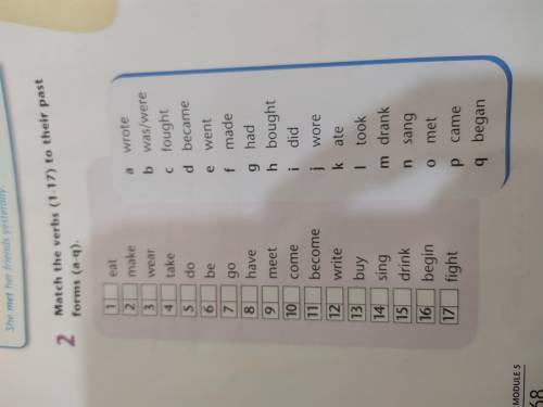 Match the verbs (1-17) totheir past forms (a-q).