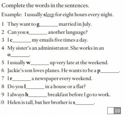 Complete the words in the sentences. Example: Iusually sleep for eight hours every night. 1 They wan