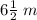 6 \frac{1}{2} \: m