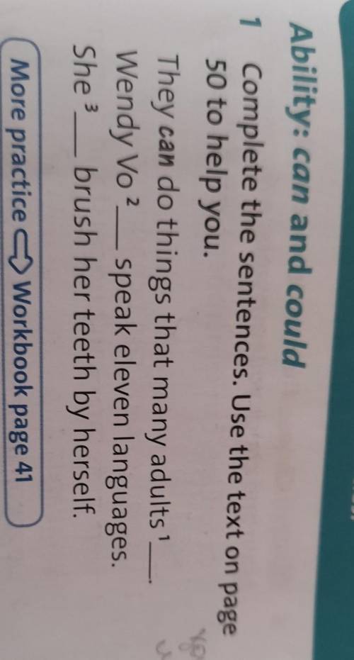 I can talk Pastpresen5Ability: can and could1 Complete the sentences. Use the text on page50 to help