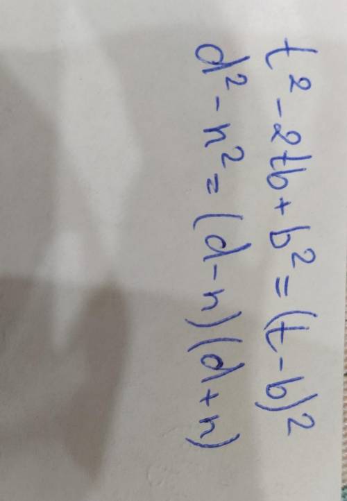 Розкладіть на множники:1)t²-2tb+b²=2)d²-n²=​