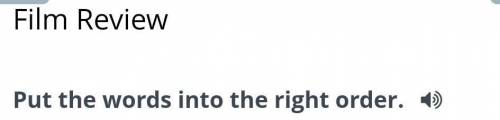 Film Review Put the words into the right order. Задание от онлайн мектеп . Жду можно быстро ​