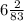 6 \frac{2}{83}