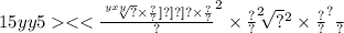 15yy5 < < \frac{ { { \sqrt[ { {yx \frac{y \sqrt[x \sqrt[ \sqrt[x < < \sqrt[21 {y {4xx1x57y}^{2} }^{?} ]{?} \times \frac{?}{?} ]{?} ]{?} ]{?} \times \frac{?}{?} }{?} }^{2} \times \frac{?}{?} }^{2} ]{?} }^{2} \times \frac{?}{?} }^{?} }{?}