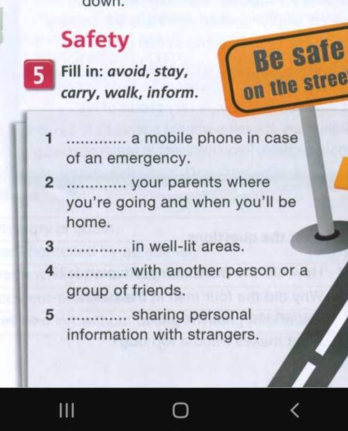 Fill in: avoid, stay, carry, walk, inform​