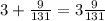 3 + \frac{9}{131} = 3 \frac{9}{131}