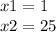 x1 = 1 \\ x2 = 25