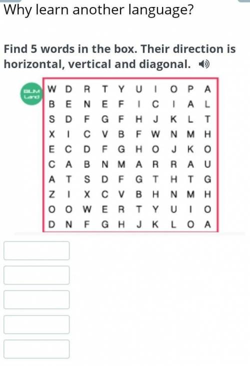 Find 5 words in the box. Their direction is horizontal, vertical and diagonal.​