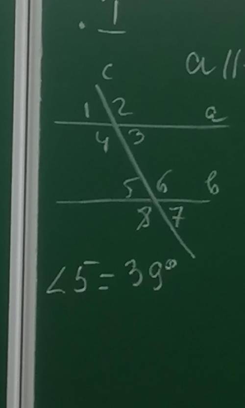 Решите задачу. Угол 5=39°a параллельная bC-секущаяНайти остальные углы.​