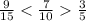 \frac{9}{15} < \frac{7}{10} \frac{3}{5}