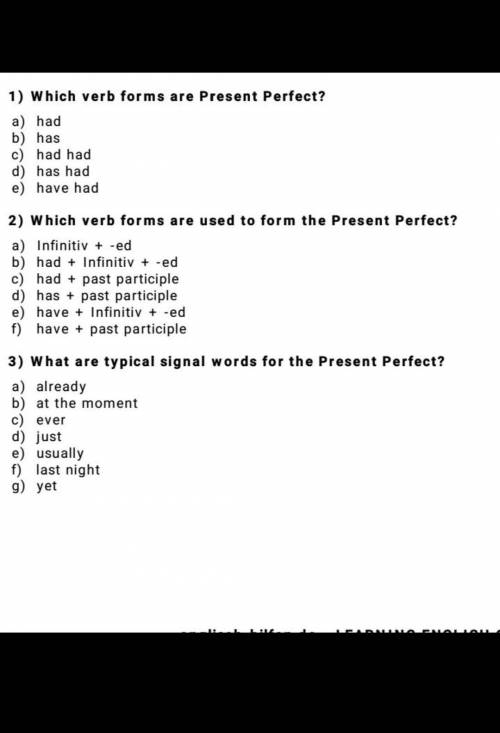 1) Which verb forms are Present Perfect? a) had b) hasc) had hadd) has had e) have had2) Which verb