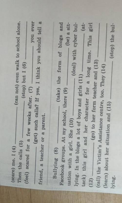 (scare) me. I (4) (can not) even walk to school alone.Then the calls (5)(stop) but I (6)(feel) scare