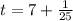 t=7+\frac{1}{25}