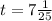 t=7\frac{1}{25}