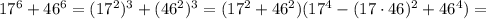 17^{6}+46^{6}=(17^{2})^{3}+(46^{2})^{3}=(17^{2}+46^{2})(17^{4}-(17 \cdot 46)^{2}+46^{4})=