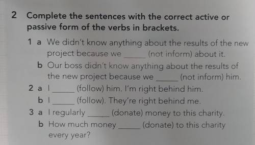 2 Complete the sentences with the correct active or passive form of the verbs in brackets.хэлп ​