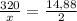 \frac{320}{x} = \frac{14,88}{2}